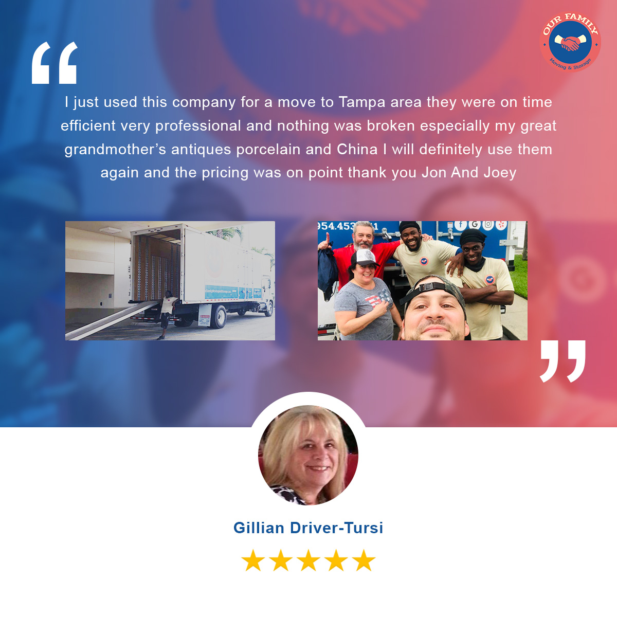 a review of Our Family Moving and Storage from Gillian Driver-Tursi